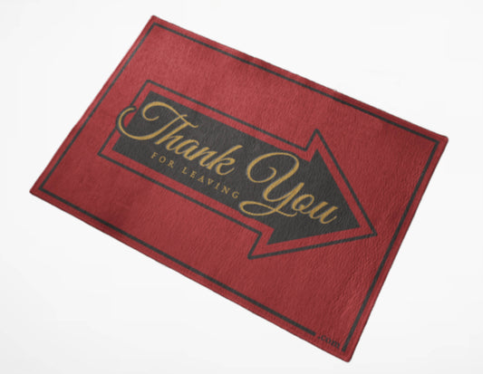 Coming Soon! “Thank You For Leaving” Doormat